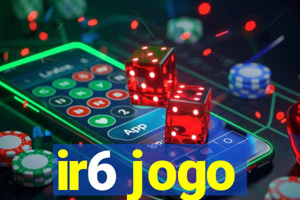 ir6 jogo